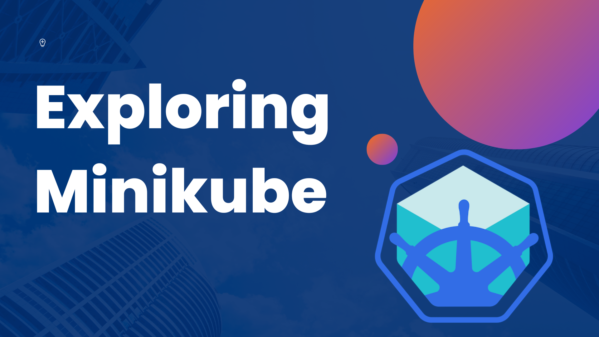 MiniKube for Absolute Beginners